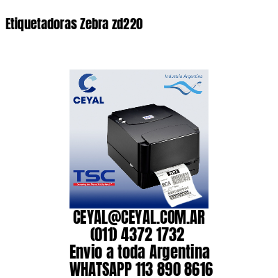 Etiquetadoras Zebra zd220