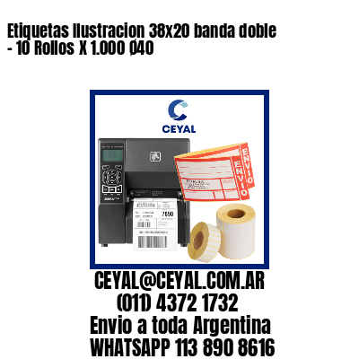 Etiquetas Ilustracion 38×20 banda doble – 10 Rollos X 1.000 Ø40