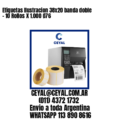 Etiquetas Ilustracion 38×20 banda doble – 10 Rollos X 1.000 Ø76