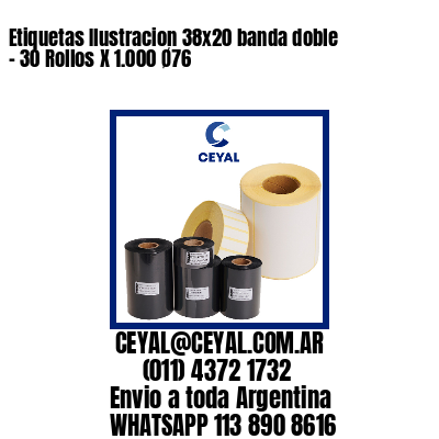 Etiquetas Ilustracion 38×20 banda doble – 30 Rollos X 1.000 Ø76