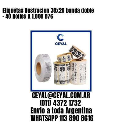 Etiquetas Ilustracion 38×20 banda doble – 40 Rollos X 1.000 Ø76