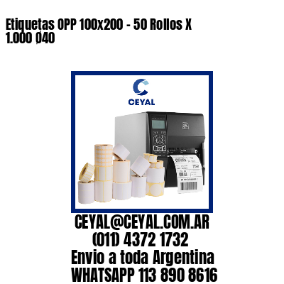 Etiquetas OPP 100×200 – 50 Rollos X 1.000 Ø40