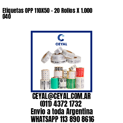 Etiquetas OPP 110X50 – 20 Rollos X 1.000 Ø40