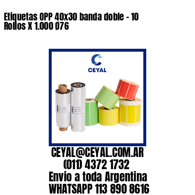 Etiquetas OPP 40×30 banda doble – 10 Rollos X 1.000 Ø76