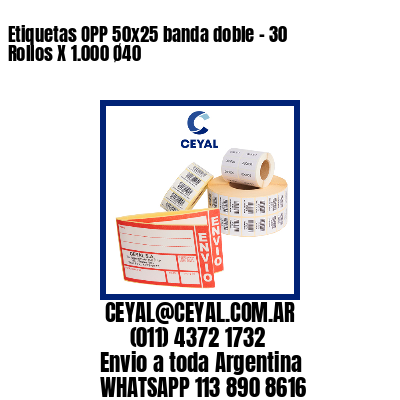 Etiquetas OPP 50×25 banda doble – 30 Rollos X 1.000 Ø40