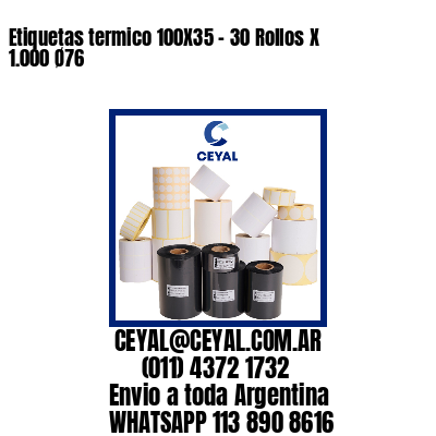 Etiquetas termico 100X35 – 30 Rollos X 1.000 Ø76