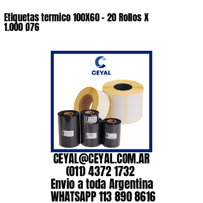 Etiquetas termico 100X60 – 20 Rollos X 1.000 Ø76