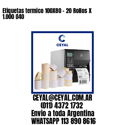 Etiquetas termico 100X80 – 20 Rollos X 1.000 Ø40