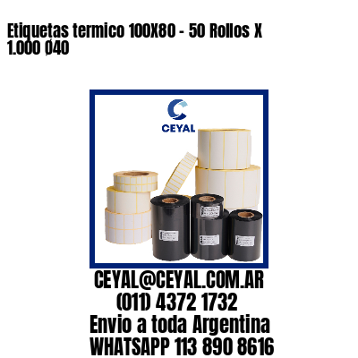 Etiquetas termico 100X80 – 50 Rollos X 1.000 Ø40