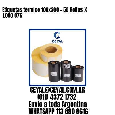 Etiquetas termico 100×200 – 50 Rollos X 1.000 Ø76