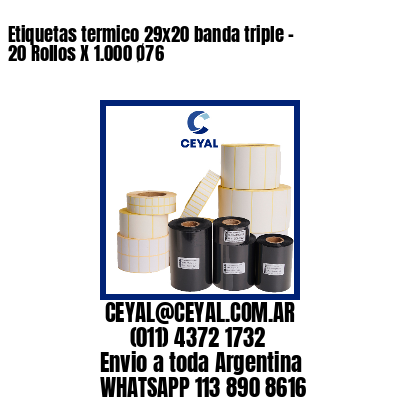 Etiquetas termico 29×20 banda triple – 20 Rollos X 1.000 Ø76