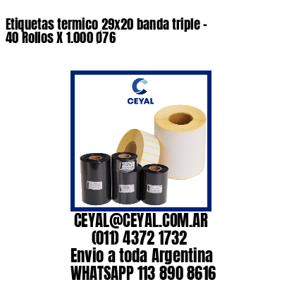 Etiquetas termico 29×20 banda triple – 40 Rollos X 1.000 Ø76