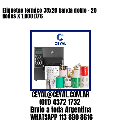 Etiquetas termico 38×20 banda doble – 20 Rollos X 1.000 Ø76