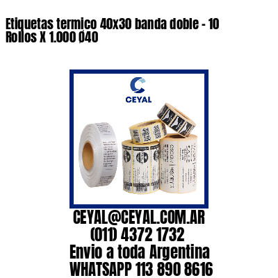 Etiquetas termico 40×30 banda doble – 10 Rollos X 1.000 Ø40