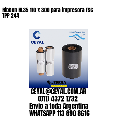 Ribbon HL35 110 x 300 para impresora TSC TPP 244