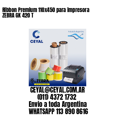 Ribbon Premium 110×450 para impresora ZEBRA GK 420 T