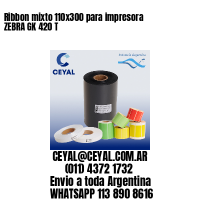 Ribbon mixto 110×300 para impresora ZEBRA GK 420 T