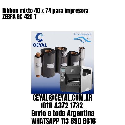 Ribbon mixto 40 x 74 para impresora ZEBRA GC 420 T