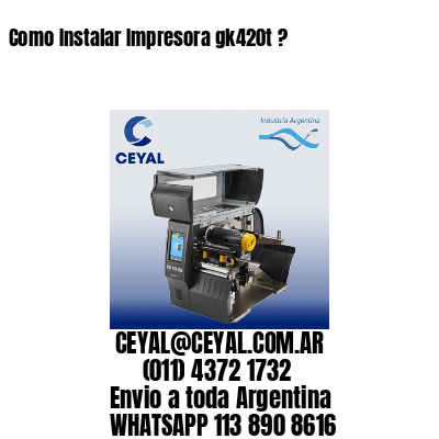 Como Instalar Impresora gk420t ?