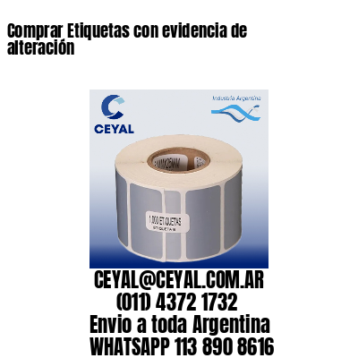 Comprar Etiquetas con evidencia de alteración