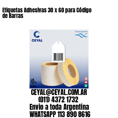 Etiquetas Adhesivas 30 x 60 para Código de Barras