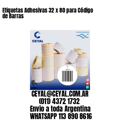 Etiquetas Adhesivas 32 x 80 para Código de Barras