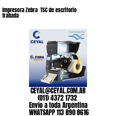 Impresora Zebra  TSC de escritorio trabada