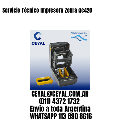 Servicio Técnico Impresora Zebra gc420