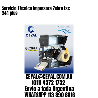 Servicio Técnico Impresora Zebra tsc 244 plus