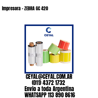 impresora – ZEBRA GC 420