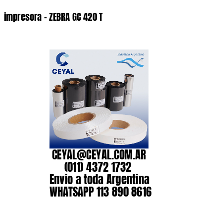 impresora – ZEBRA GC 420 T