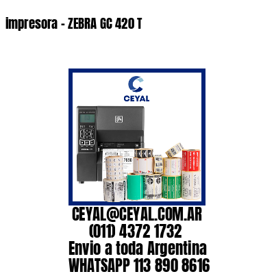 impresora – ZEBRA GC 420 T