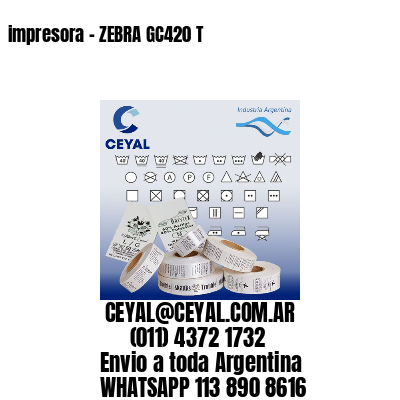 impresora – ZEBRA GC420 T