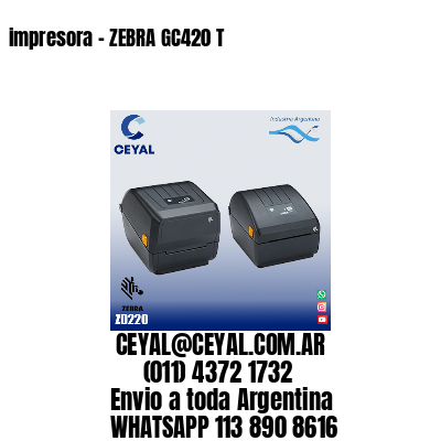 impresora – ZEBRA GC420 T