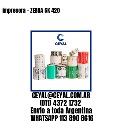 impresora – ZEBRA GK 420