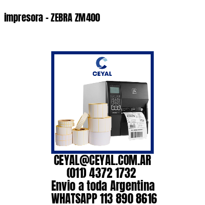 impresora – ZEBRA ZM400