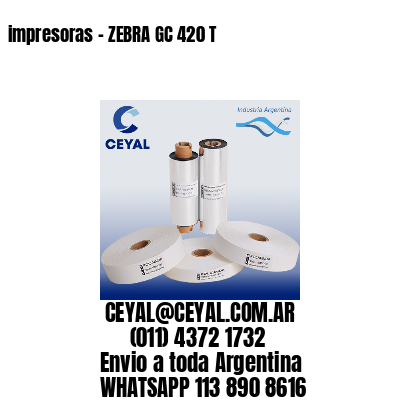 impresoras – ZEBRA GC 420 T