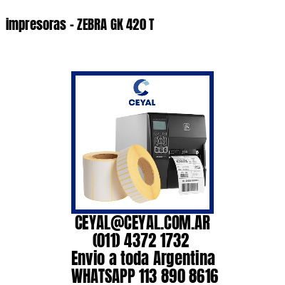 impresoras – ZEBRA GK 420 T