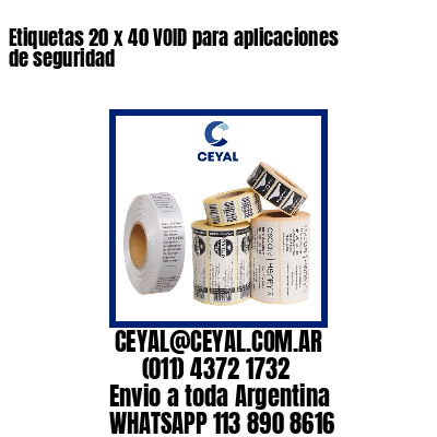 Etiquetas 20 x 40 VOID para aplicaciones de seguridad