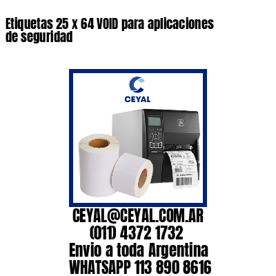 Etiquetas 25 x 64 VOID para aplicaciones de seguridad