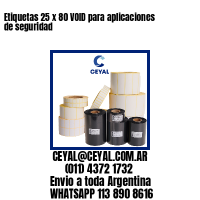 Etiquetas 25 x 80 VOID para aplicaciones de seguridad