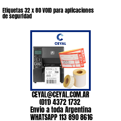 Etiquetas 32 x 80 VOID para aplicaciones de seguridad