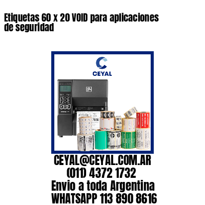 Etiquetas 60 x 20 VOID para aplicaciones de seguridad