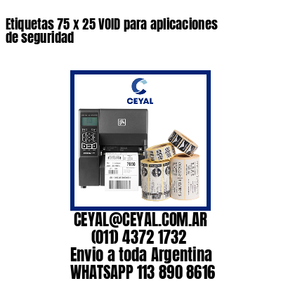 Etiquetas 75 x 25 VOID para aplicaciones de seguridad