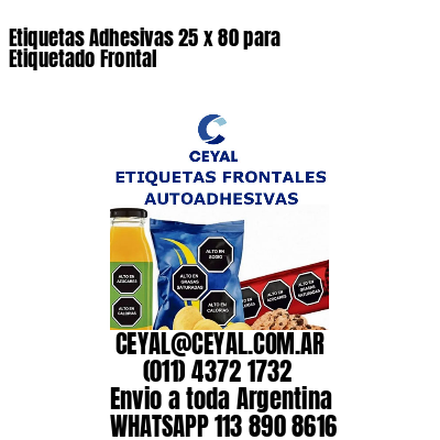 Etiquetas Adhesivas 25 x 80 para Etiquetado Frontal