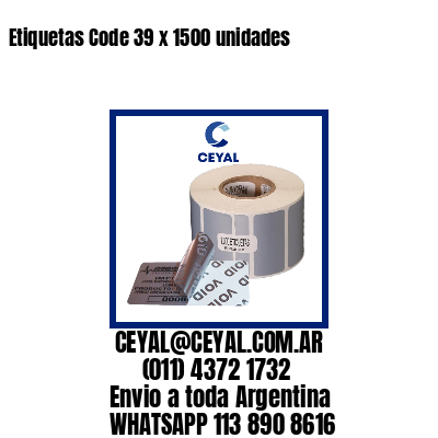 Etiquetas Code 39 x 1500 unidades