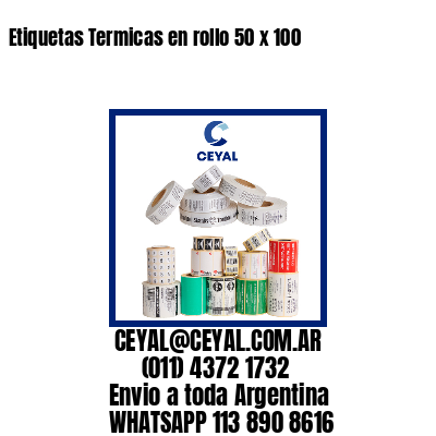 Etiquetas Termicas en rollo 50 x 100