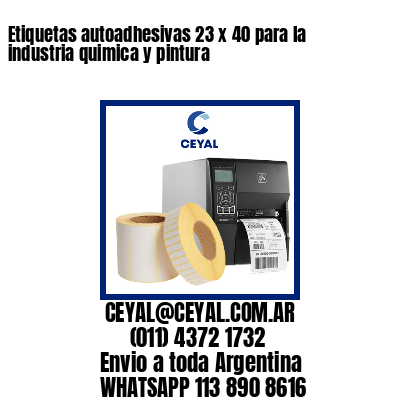 Etiquetas autoadhesivas 23 x 40 para la industria quimica y pintura