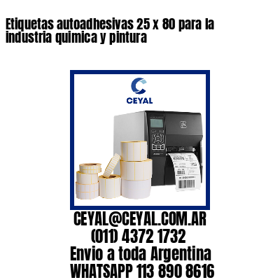 Etiquetas autoadhesivas 25 x 80 para la industria quimica y pintura