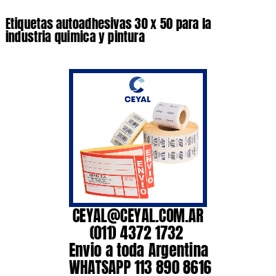 Etiquetas autoadhesivas 30 x 50 para la industria quimica y pintura